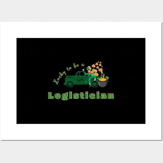 Lucky to be a Logistician st Patricks day Wall Art by TrippleTee_Sirill